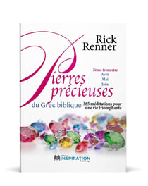 Pierres précieuses du grec biblique, 2ème trimestre, avril, mai, juin : 365 méditations pour une vie triomphante