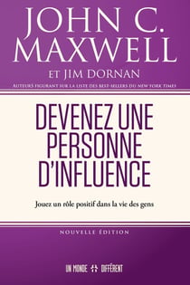 Devenez une personne d'influence : Jouez un rôle positif dans la vie des gens
