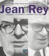Jean rey - liégeois, européen, homme politique