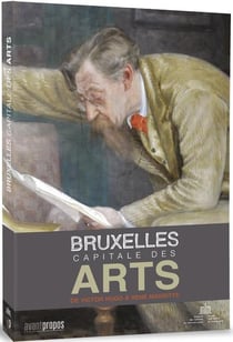 Bruxelles - capitale des arts - de victor hugo à rené magritte