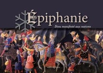 Epiphanie, dieu manifesté aux nations