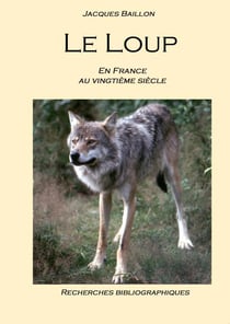Le loup, en France, au vingtième siècle