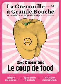 La grenouille à grande bouche n.3 - sexe & nourriture - le coup de food