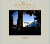 Pessac ville moderne - de le corbusier à philippe starck