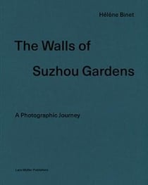 Helene binet the wall of suzhou gardens