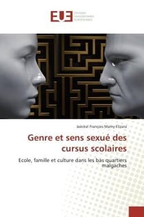 Genre et sens sexue des cursus scolaires : Ecole, famille et culture dans les bas quartiers malgaches
