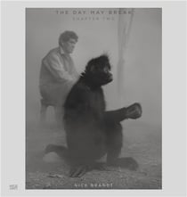 Nick Brandt : the day may break - chapter two