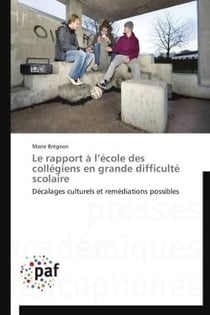 Le rapport à l'école des collégiens en grande difficulté scolaire