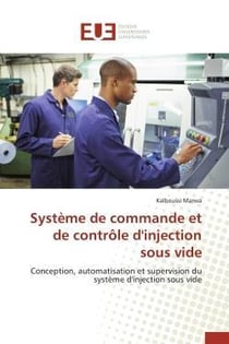 Systeme de commande et de controle d'injection sous vide - conception, automatisation et supervision