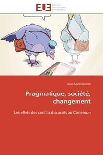 Pragmatique, societe, changement - les effets des conflits discursifs au cameroun