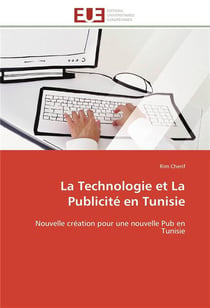 La technologie et la publicite en tunisie - nouvelle creation pour une nouvelle pub en tunisie