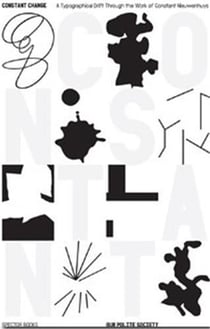 Constant change : A typographical drifting through the work of constant nieuwenhuys