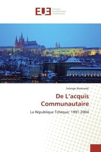 De l'acquis communautaire - la République Tchèque : 1991-2004