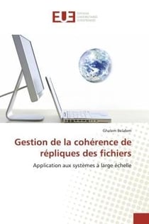 Gestion de la cohérence de répliques des fichiers : Application aux systèmes à large échelle