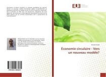 Economie circulaire - vers un nouveau modele?