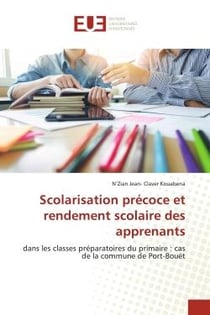 Scolarisation précoce et rendement scolaire des apprenants : dans les classes préparatoires du primaire : cas de la commune de Port-Bouët