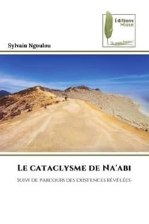 Le cataclysme de Na'abi : Suivi de parcours des existences révélées