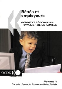 Bebes et employeurs - comment reconcilier travail et vie de famille