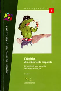 L'abolition des chatiments corporels - imperatif pour les droits de l'enfant en europe (2e édition)