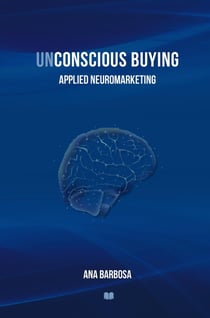 UNCONSCIOUS BUYING : Applied Neuromarketing