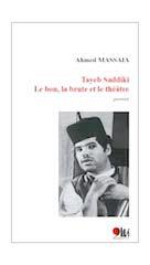 Tayeb Saddiki - Le bon, la brute et le théâtre