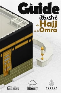 Le guide illustré du Hajj et de la 'Umra