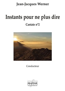 Instants pour ne plus dire : Cantate n°2 pour soprano et orchestre (CONDUCTEUR)