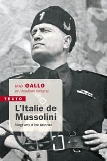 L'Italie de Mussolini - vingt ans d'ère fasciste