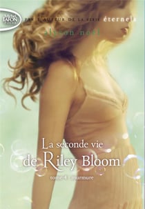 La seconde vie de Riley Bloom Tome 4 - murmure