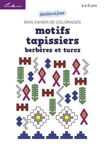 Mon cahier de coloriages - motifs tapissiers berbères et turcs
