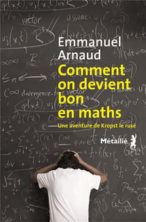 Comment je suis devenu bon en maths - une aventure de Kropst le rusé