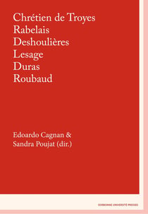 Styles genres auteurs 22 : Chrétien de Troyes, Rabelais, Deshoulières, Lesage, Duras, Roubaud