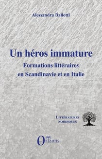Un héros immature : Formations litteraires en Scandinavie et en Italie