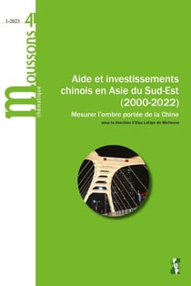 Moussons n.41 : aide et investissements chinois en Asie du sud-est (2000-2022) : mesurer l'ombre portée de la Chine