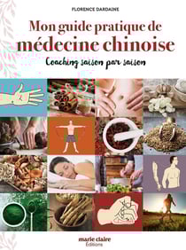 Mon guide pratique de médecine chinoise