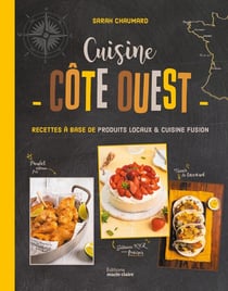Cuisine Côte ouest : Recettes à base de produits locaux et cuisine fusion