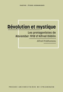 Révolution et mystique : les protagonistes de November 1918 d'Alfred Döblin