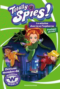 Totally spies - La mission dont tu es l'espion.ne Tome 2 : Panique au zoo !