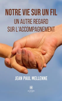 Notre vie sur un fil