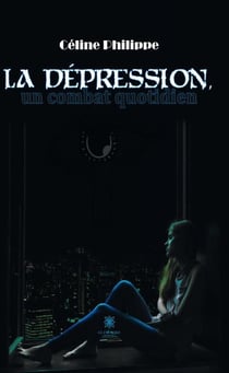 La dépression, un combat au quotidien