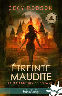 La malédiction de Célia Tome 2 - étreinte maudite