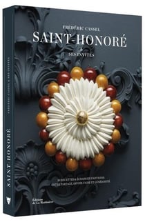 Saint-Honoré & ses invités : 30 recettes et échanges d'artisans entre partage, savoir-faire et générosité