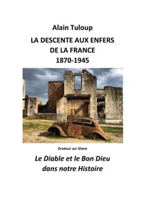 La Descente aux enfers de la France 1870-1945 : Le Diable et le Bon Dieu dans notre Histoire