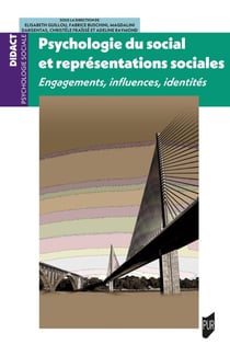 Psychologie du social et représentations sociales : Engagements, influences, identités
