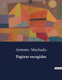 Paginas escogidas : Reflexiones poéticas sobre la vida, la muerte y el paisaje castellano