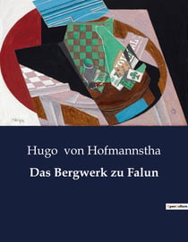 Das Bergwerk zu Falun : Die unheimliche Reise eines Mannes in die Tiefen der Erde
