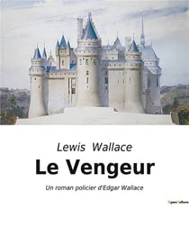 Le Vengeur : Un roman policier d'Edgar Wallace