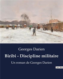 Biribi - Discipline militaire : Un roman de Georges Darien