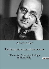Le tempérament nerveux : Éléments d'une psychologie individuelle
