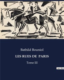 LES RUES DE  PARIS : Un voyage littéraire et historique à travers les rues de Paris